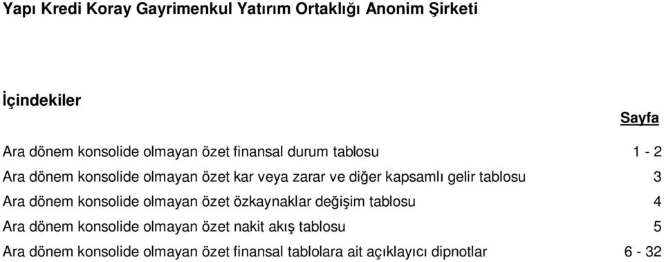 konsolide olmayan özet özkaynaklar değişim tablosu 4 Ara dönem konsolide olmayan özet