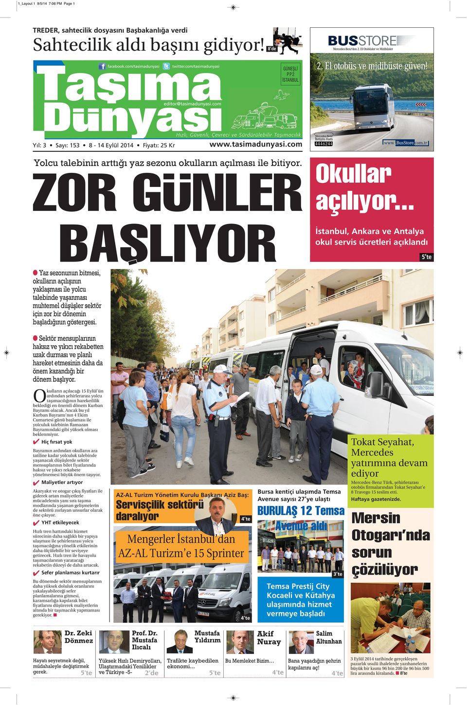 ZOR GUNLER BASLIYOR Okullar açılıyor.