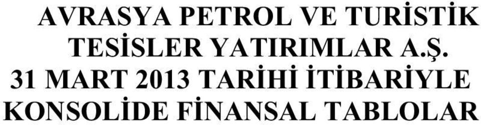 31 MART 2013 TARİHİ