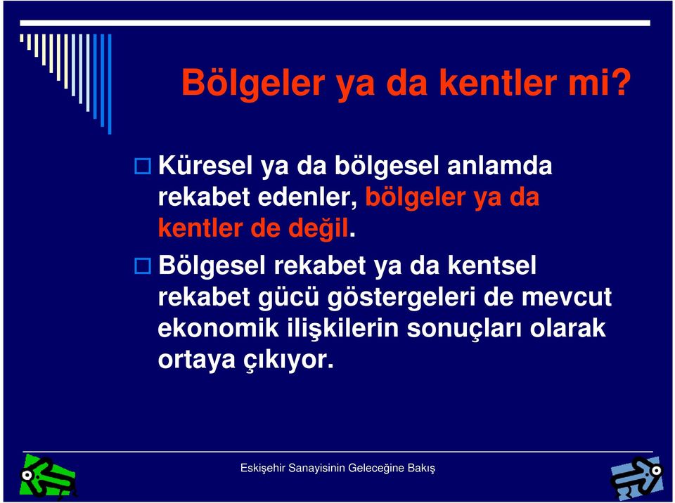 kentler de değil.