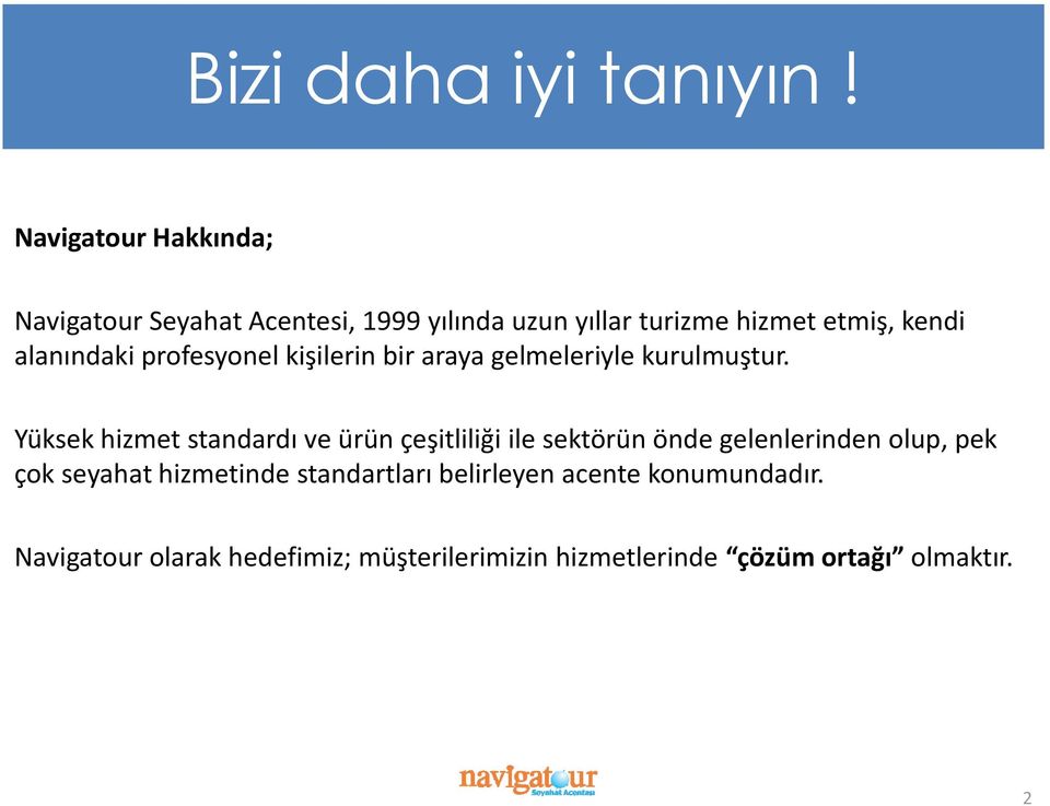 alanındaki profesyonel kişilerin bir araya gelmeleriyle kurulmuştur.