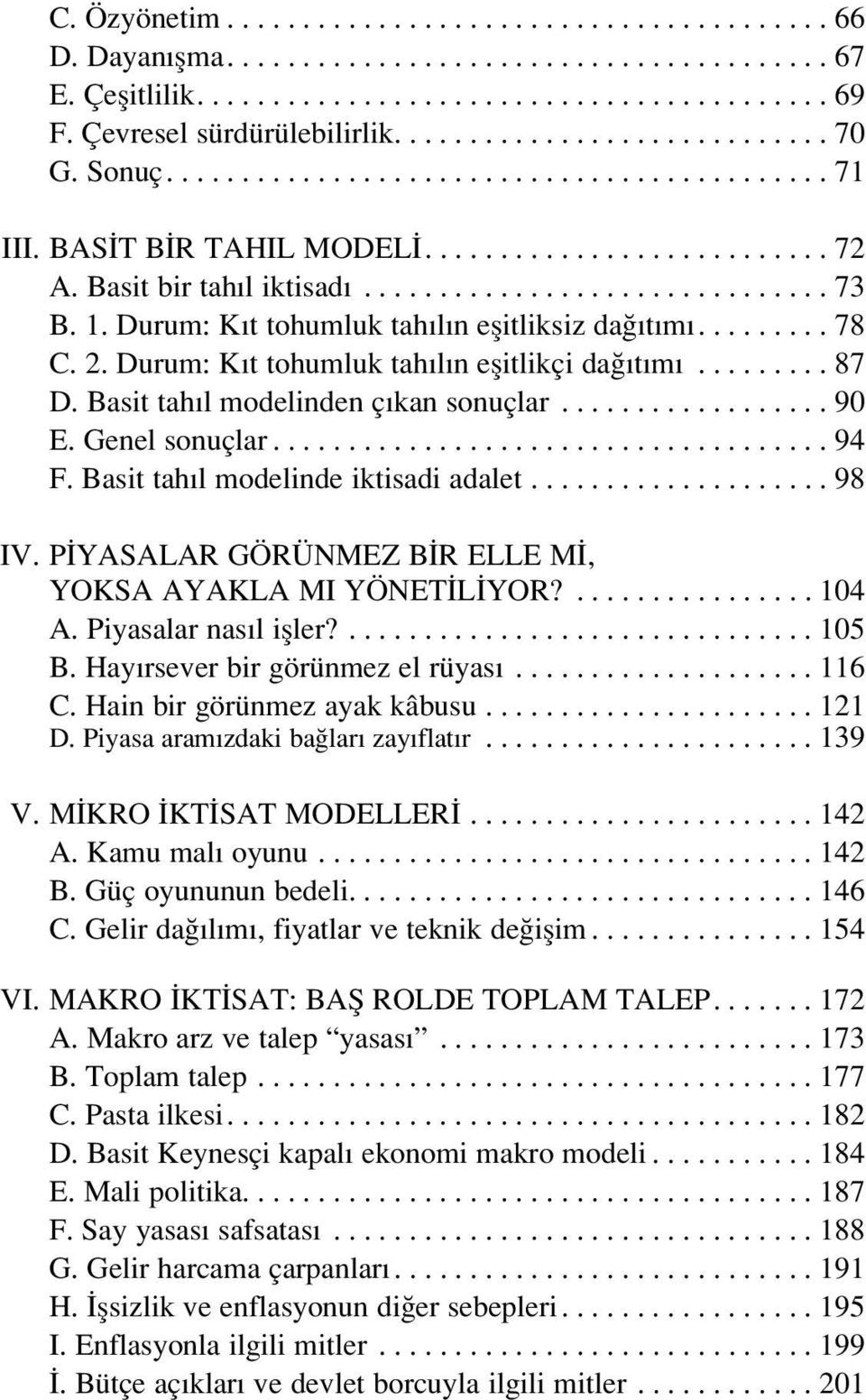 .............................. 73 B. 1. Durum: K t tohumluk tah l n eflitliksiz da t m......... 78 C. 2. Durum: K t tohumluk tah l n eflitlikçi da t m......... 87 D.