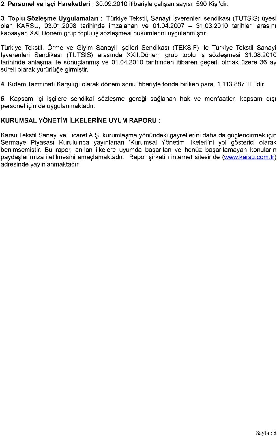 Türkiye Tekstil, Örme ve Giyim Sanayii İşçileri Sendikası (TEKSİF) ile Türkiye Tekstil Sanayi İşverenleri Sendikası (TÜTSİS) arasında XXII.Dönem grup toplu iş sözleşmesi 31.08.
