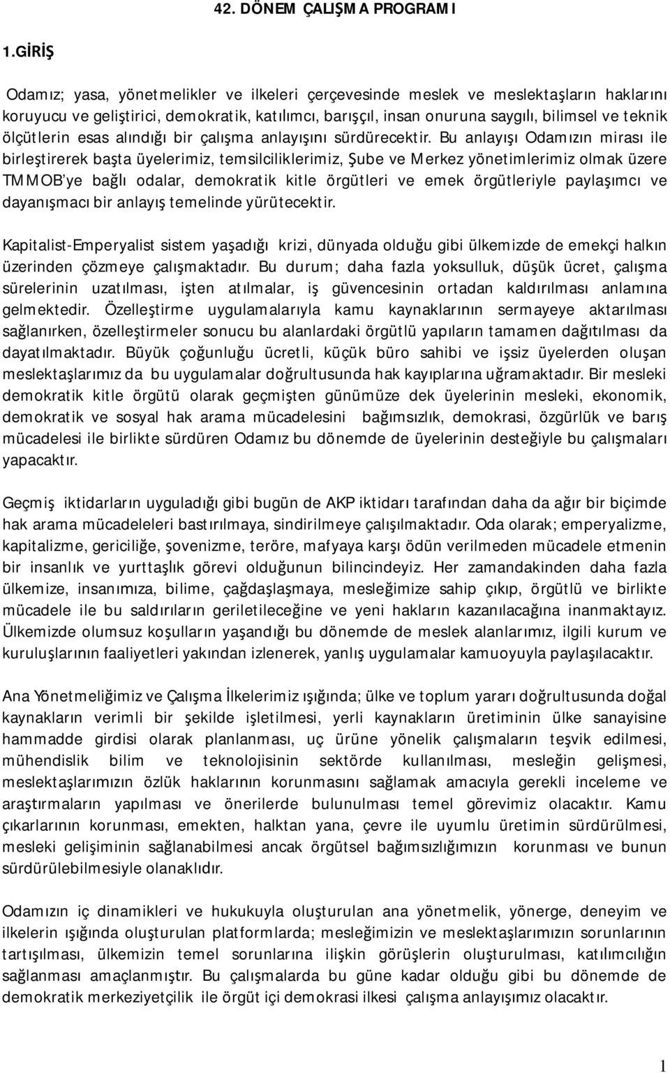 bir çal ma anlay sürdürecektir.