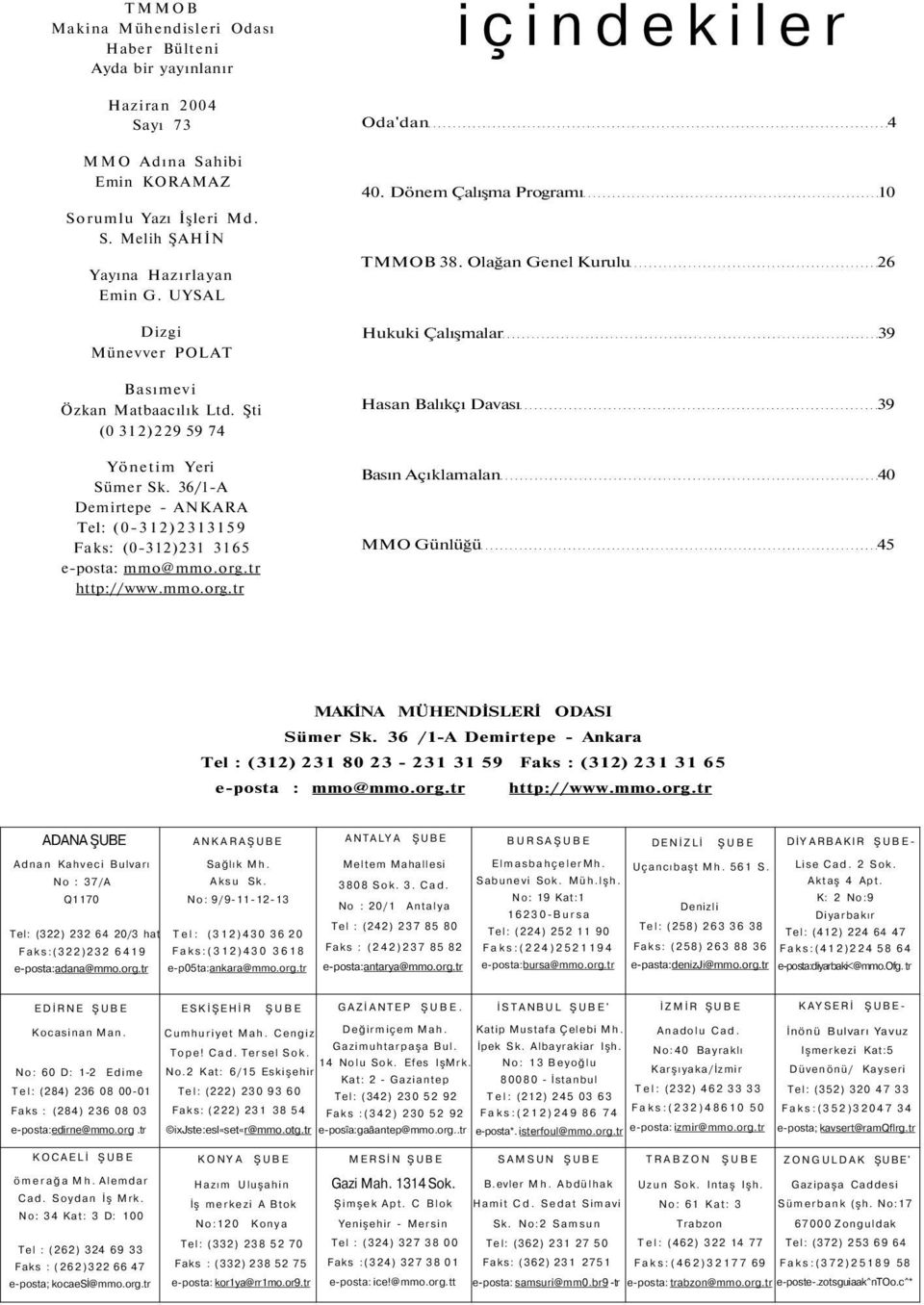 tr http://www.mmo.org.tr içindekiler Oda'dan 4 40. Dönem Çalışma Programı 10 TMMOB 38.