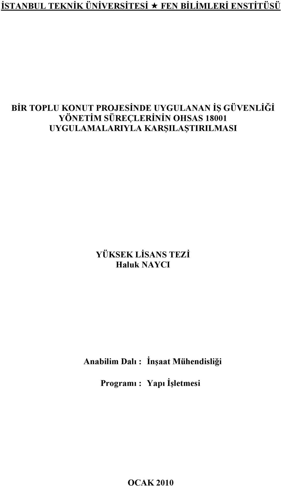 18001 UYGULAMALARIYLA KARŞILAŞTIRILMASI YÜKSEK LĐSA S TEZĐ Haluk