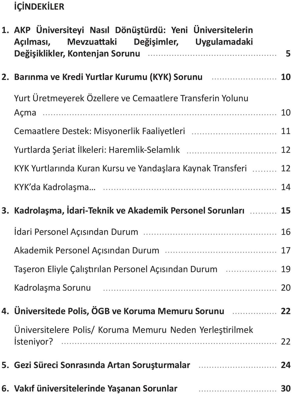 KYK Yurtlarında Kuran Kursu ve Yandaşlara Kaynak Transferi KYK da Kadrolaşma 3.