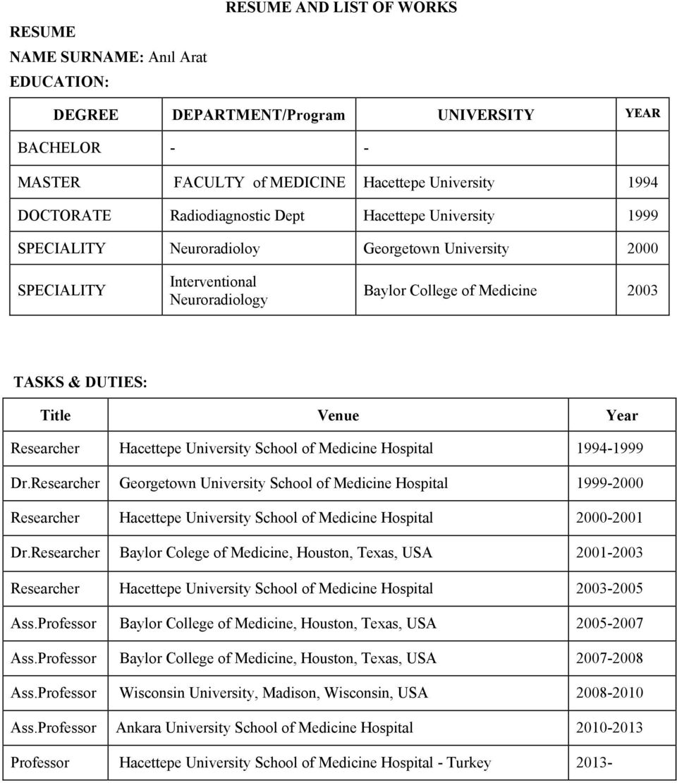 Year Researcher Hacettepe University School of Medicine Hospital 1994-1999 Dr.