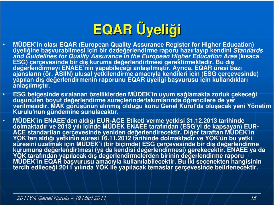 Ayrıca, EQAR üresi bazı ajansların (ör.