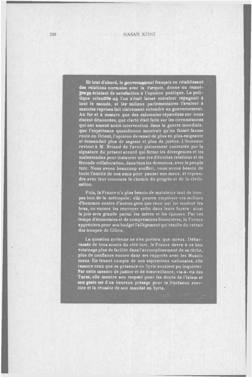 An fnr et k mesure qne des eajontnies ripsndues sar nous «talent dtnonctes, que clarti itait faile sur les circonstances qui ont ameni nötre intervention dans la guerre mondiale, qoe l'eıperience