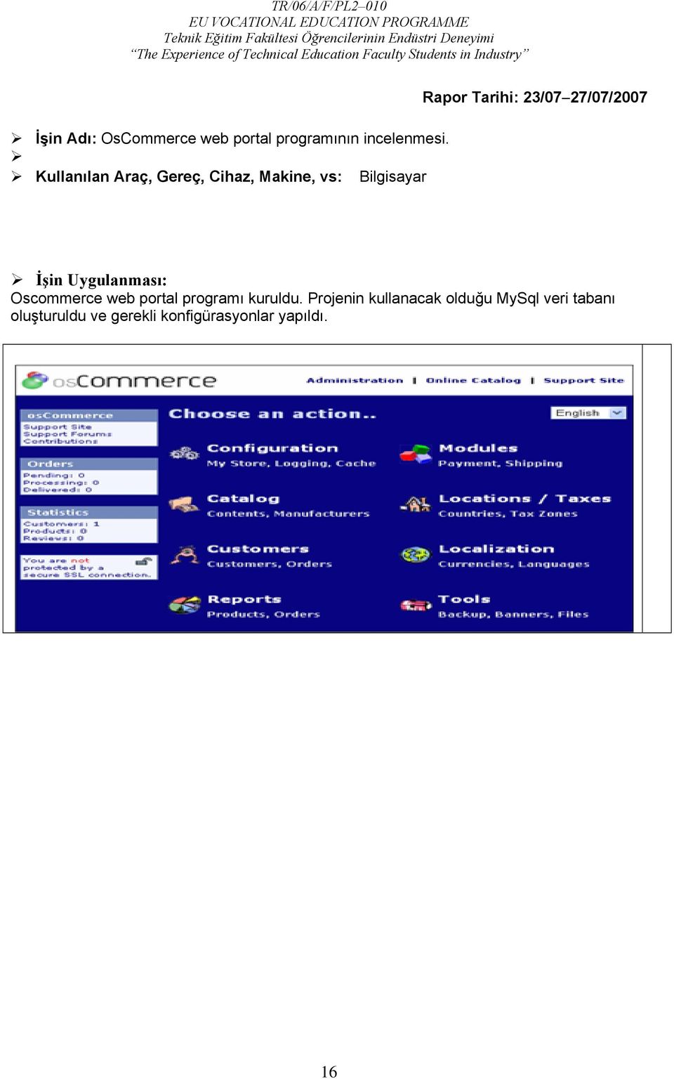 23/07 27/07/2007 Oscommerce web portal programı kuruldu.