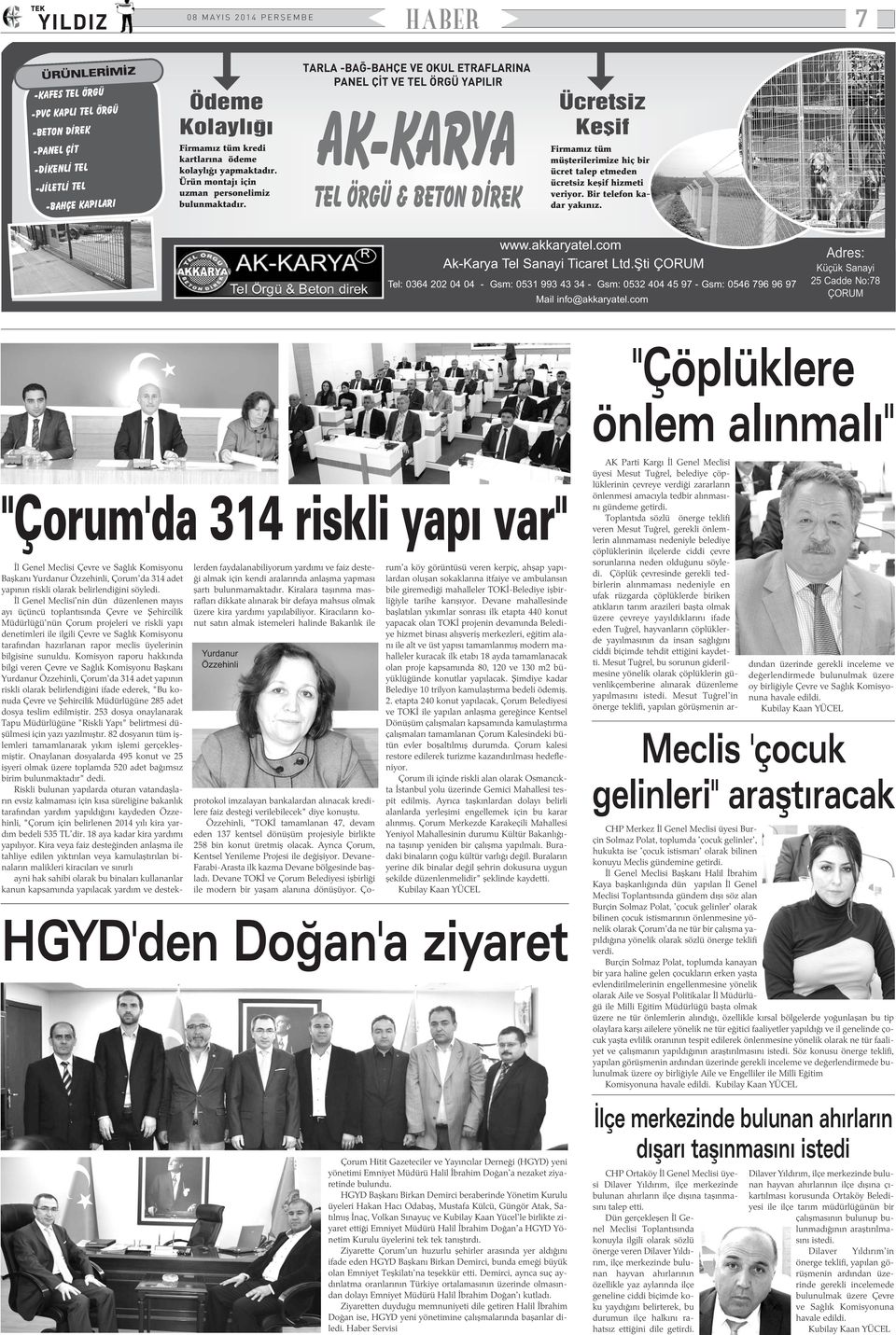 TARLA -BAÐ-BAHÇE VE OKUL ETRAFLARINA PANEL ÇÝT VE TEL ÖRGÜ YAPILIR AK-KARYA TEL ÖRGÜ & BETON DÝREK Ücretsiz Keþif Firmamýz tüm müþterilerimize hiç bir ücret talep etmeden ücretsiz keþif hizmeti