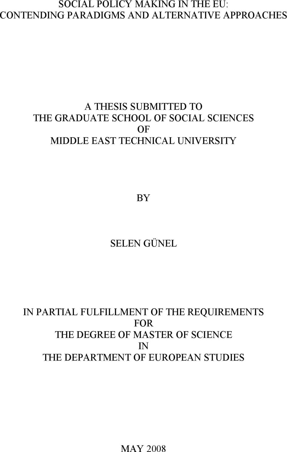 TECHNICAL UNIVERSITY BY SELEN GÜNEL IN PARTIAL FULFILLMENT OF THE REQUIREMENTS