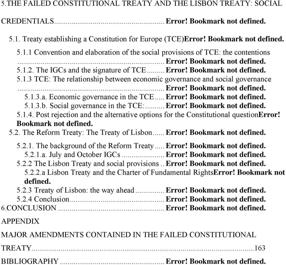 .. Error! Bookmark not 5.1.3.b. Social governance in the TCE:... Error! Bookmark not 5.1.4. Post rejection and the alternative options for the Constitutional questionerror! Bookmark not 5.2.