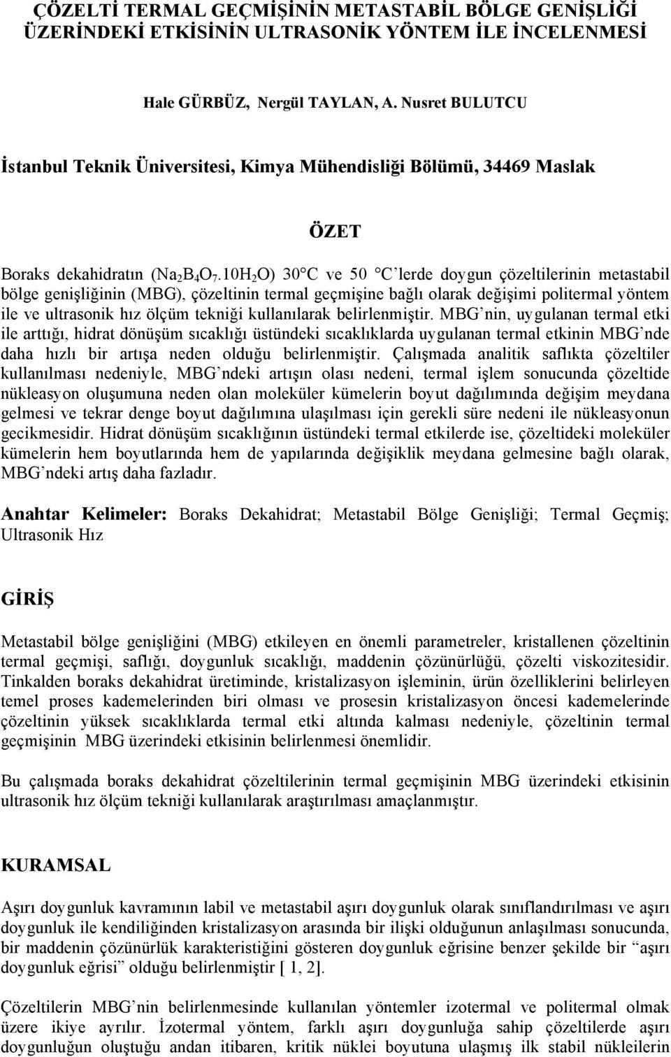 10H 2 O) 30 C ve 50 C lerde doygun çözeltilerinin metastabil bölge genişliğinin (MBG), çözeltinin termal geçmişine bağlı olarak değişimi politermal yöntem ile ve ultrasonik hız ölçüm tekniği