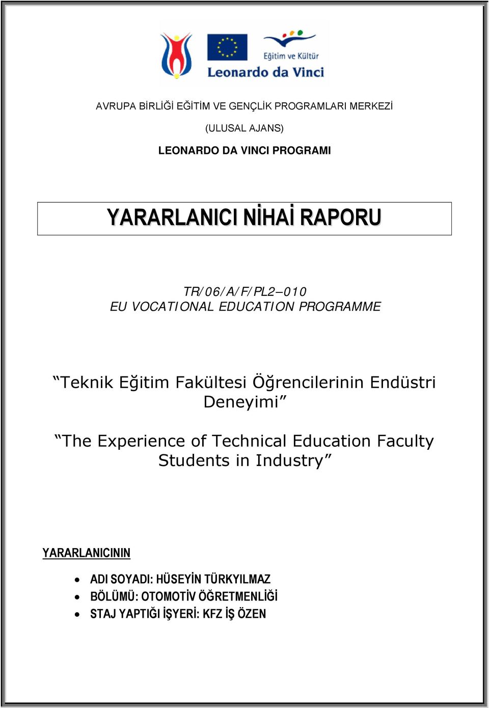 Endüstri Deneyimi The Experience of Technical Education Faculty Students in Industry