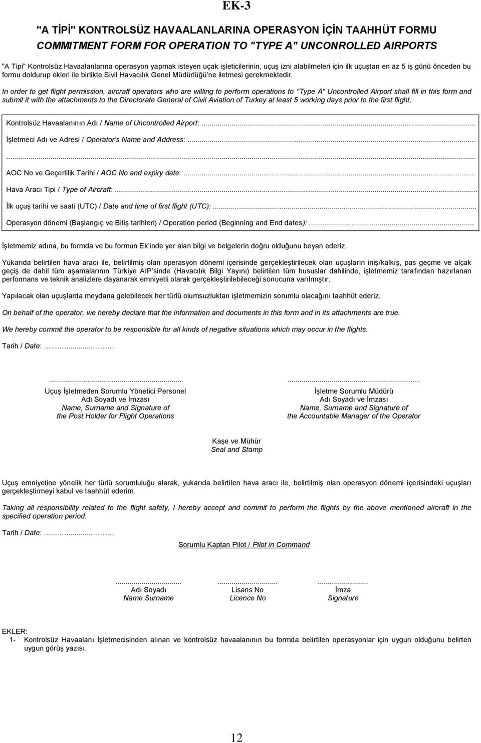 In order to get flight permission, aircraft operators who are willing to perform operations to "Type A" Uncontrolled Airport shall fill in this form and submit it with the attachments to the