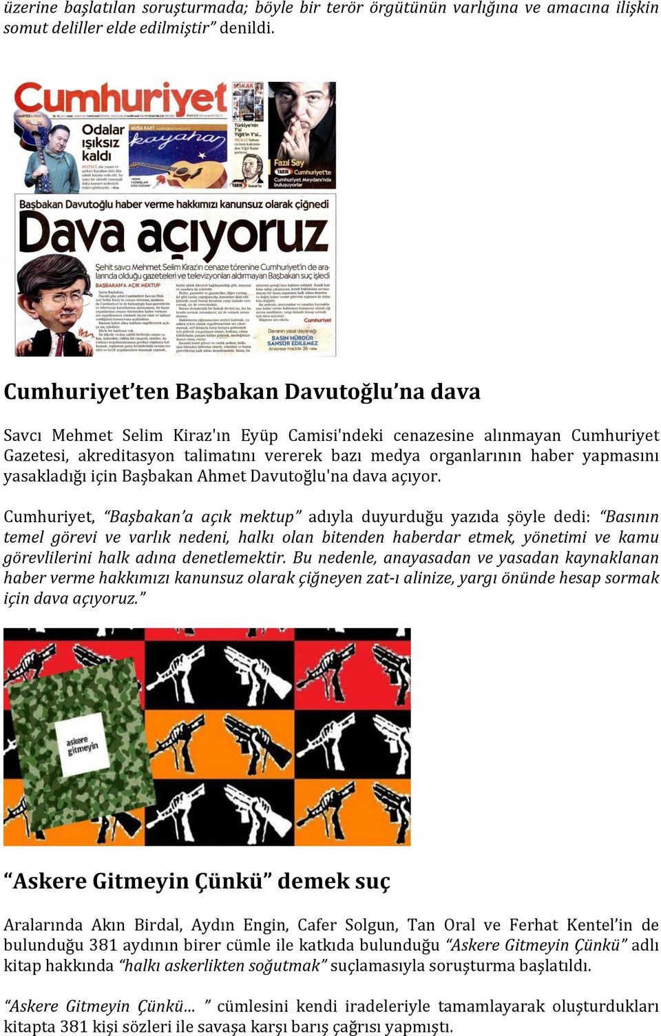 yapmasını yasakladığı için Başbakan Ahmet Davutoğlu'na dava açıyor.