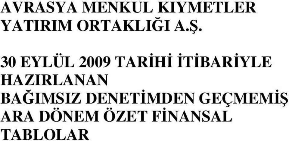 30 EYLÜL 2009 TARİHİ İTİBARİYLE