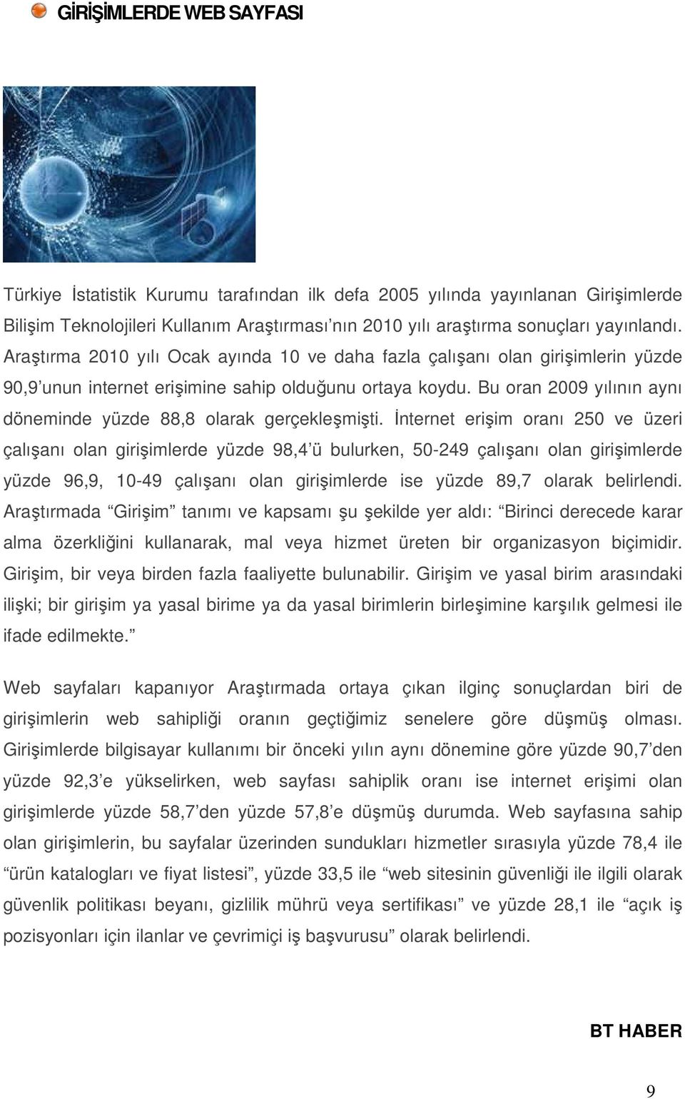 Bu oran 2009 yılının aynı döneminde yüzde 88,8 olarak gerçekleşmişti.