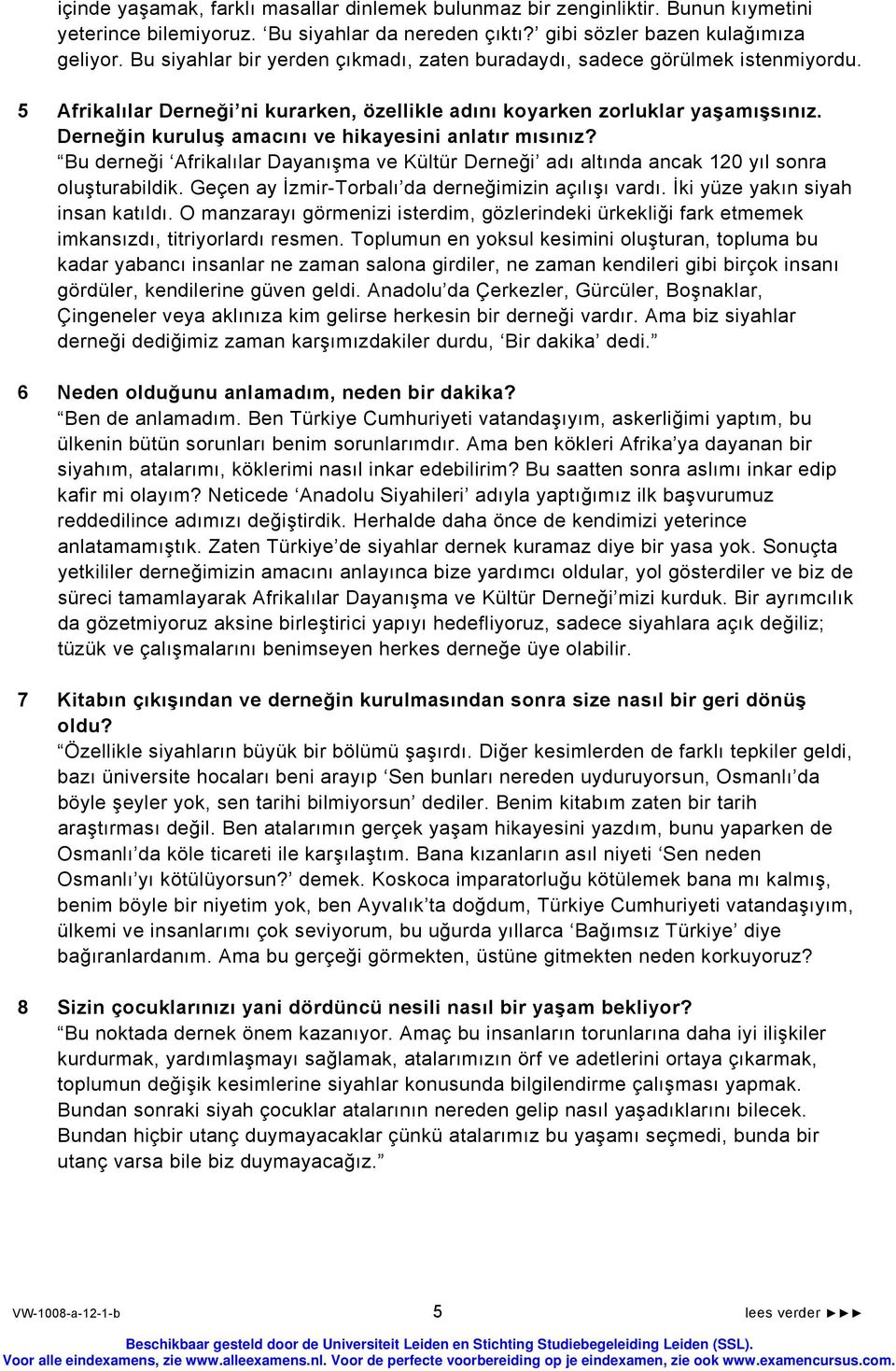 Derneğin kuruluş amacını ve hikayesini anlatır mısınız? Bu derneği Afrikalılar Dayanışma ve Kültür Derneği adı altında ancak 120 yıl sonra oluşturabildik.