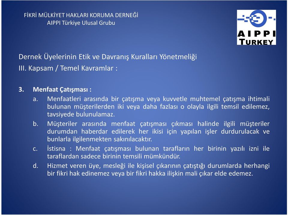 r çatışma veya kuvvetle muhtemel çatışma ihtimali bu