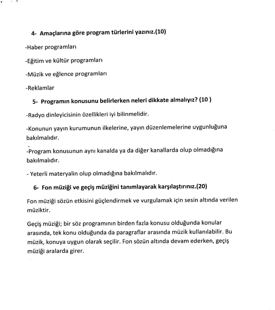 -program konusunun aynt kanalda ya da difer kanallarda olup olmadrfirna bakrlmahdrr. - Yeterli materyalin olup olmadrfrna bakrlmalldrr. 5- Fon miizif,i ve gegig miizifinitanrmlayarakargtlagttrrntz.