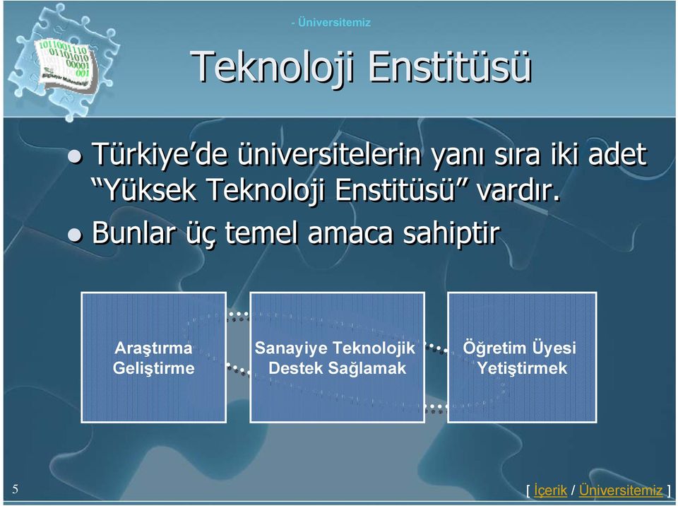 Bunlar üç temel amaca sahiptir Araştırma Geliştirme Sanayiye