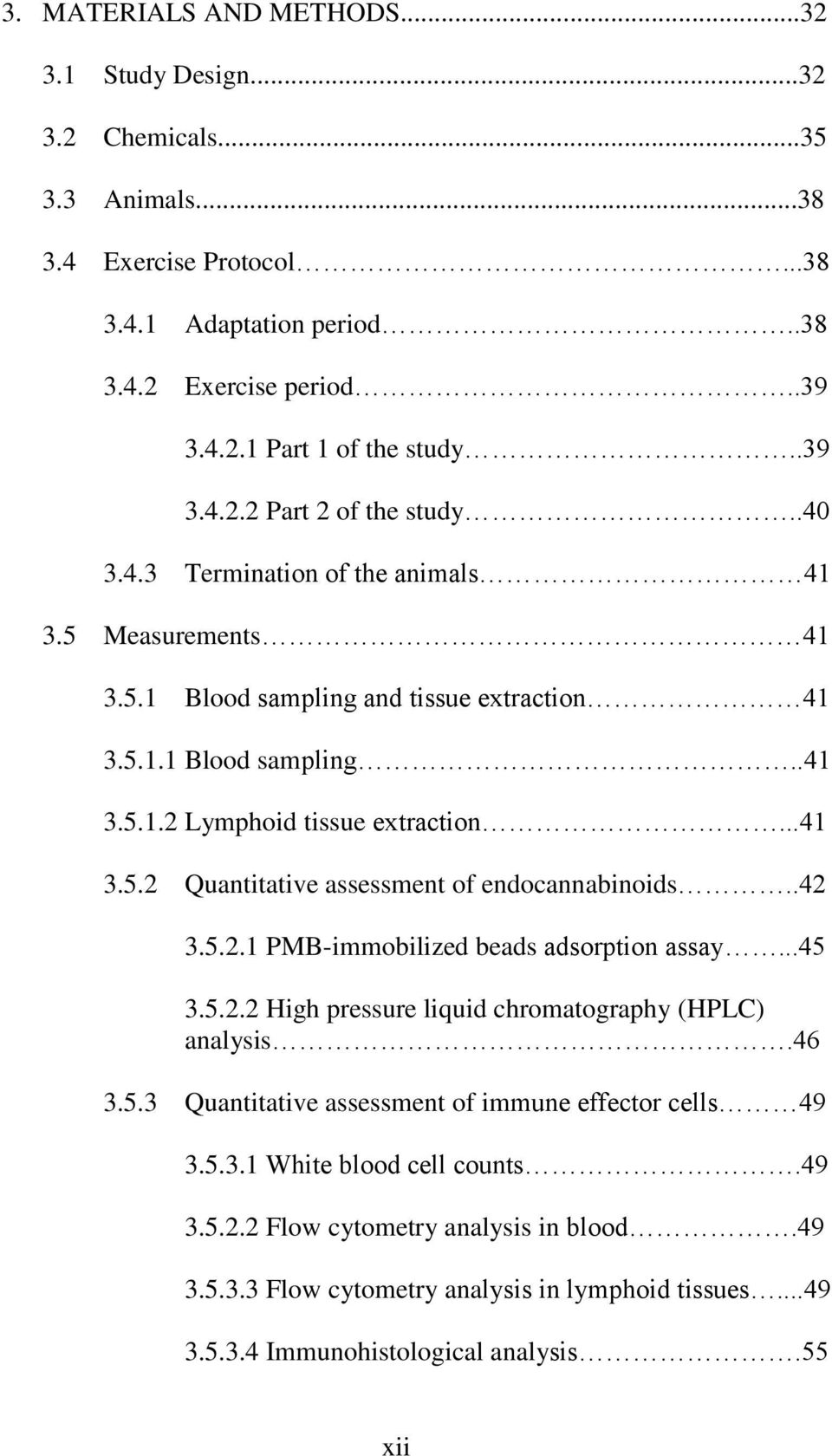 ..41 3.5.2 Quantitative assessment of endocannabinoids..42 3.5.2.1 PMB-immobilized beads adsorption assay...45 3.5.2.2 High pressure liquid chromatography (HPLC) analysis.46 3.5.3 Quantitative assessment of immune effector cells 49 3.