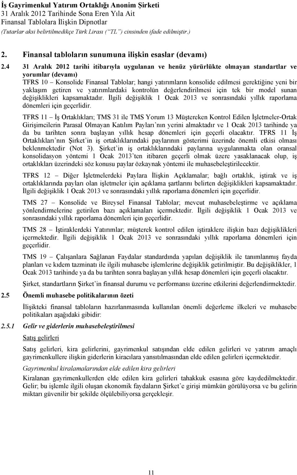 bir yaklaşım getiren ve yatırımlardaki kontrolün değerlendirilmesi için tek bir model sunan değişiklikleri kapsamaktadır.