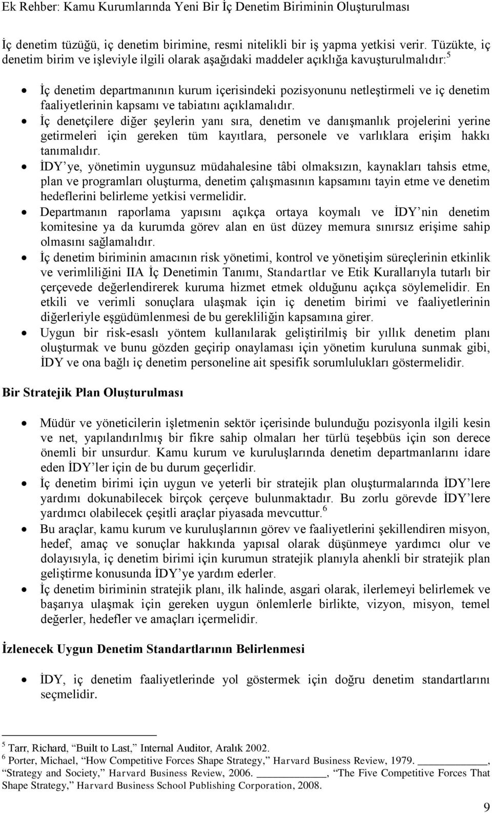 faaliyetlerinin kapsamı ve tabiatını açıklamalıdır.