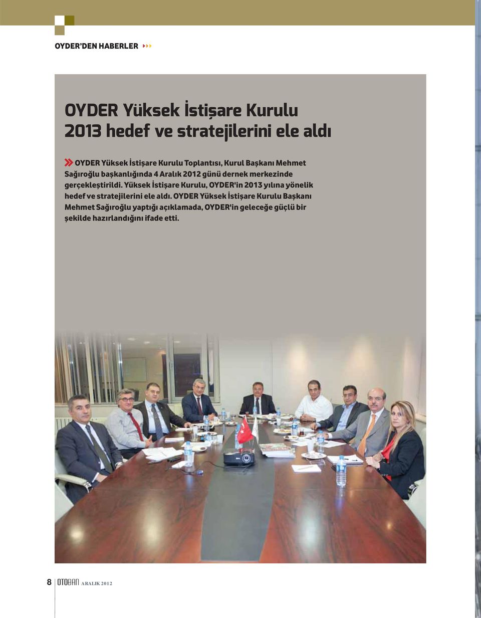 Yüksek İstişare Kurulu, OYDER'in 2013 yılına yönelik hedef ve stratejilerini ele aldı.
