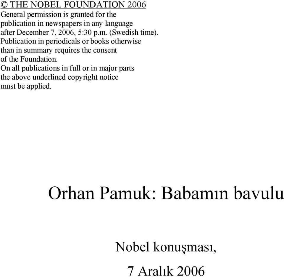 Publication in periodicals or books otherwise than in summary requires the consent of the Foundation.