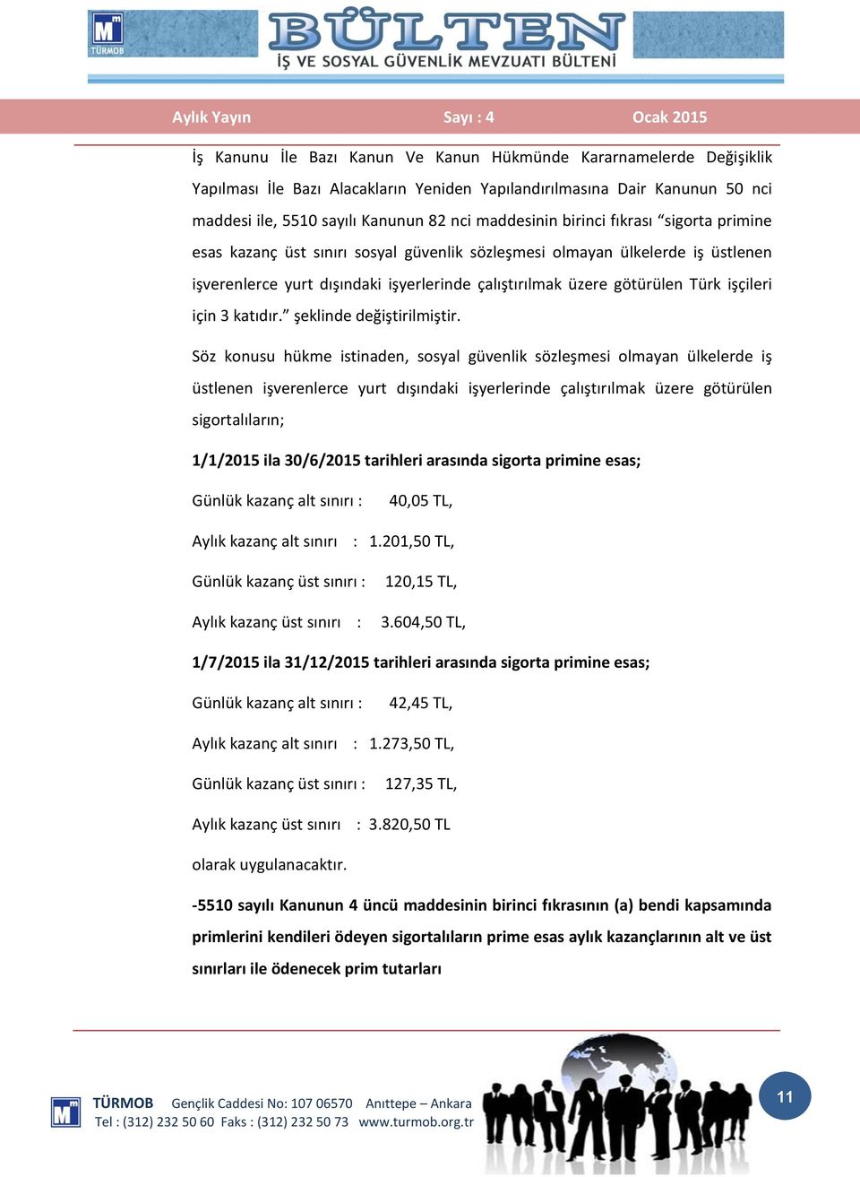 için 3 katıdır. şeklinde değiştirilmiştir.