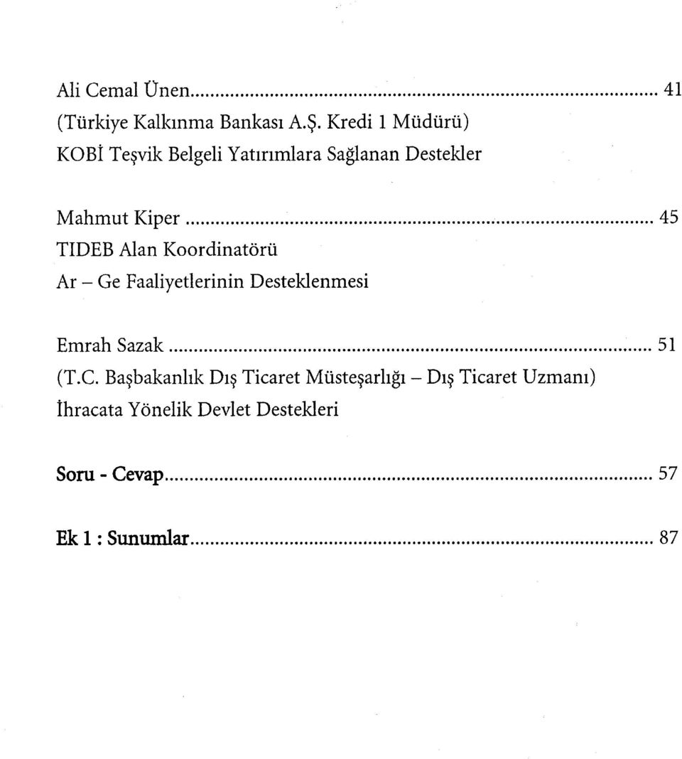 TIDEB Alan Koordinatörü Ar - Ge Faaliyetlerinin Desteklenmesi Emrah Sazak 51 (T.C.