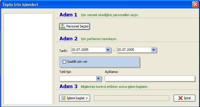 Adım 1 : Toplu giriş çıkış işlenecek personelleri buradan seçeriz. Adım 2 Personellerin hangi tarihler arasına, hangi saatlerde giriş çıkış yapmış olduklarını seçeceğimiz bölümdür.