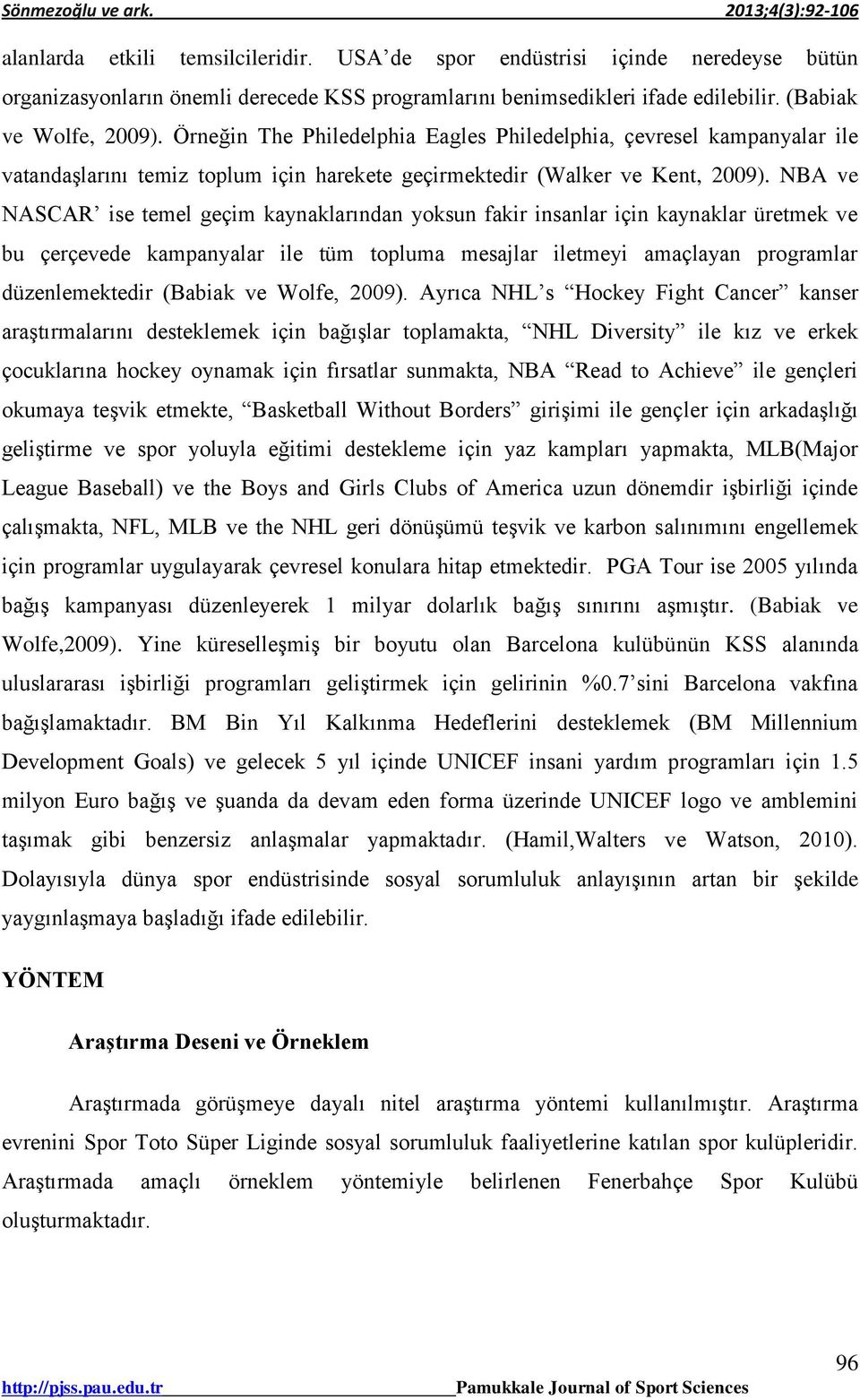 NA ve NASCAR ise temel geçim kaynaklarından yoksun fakir insanlar için kaynaklar üretmek ve bu çerçevede kampanyalar ile tüm topluma mesajlar iletmeyi amaçlayan programlar düzenlemektedir (abiak ve