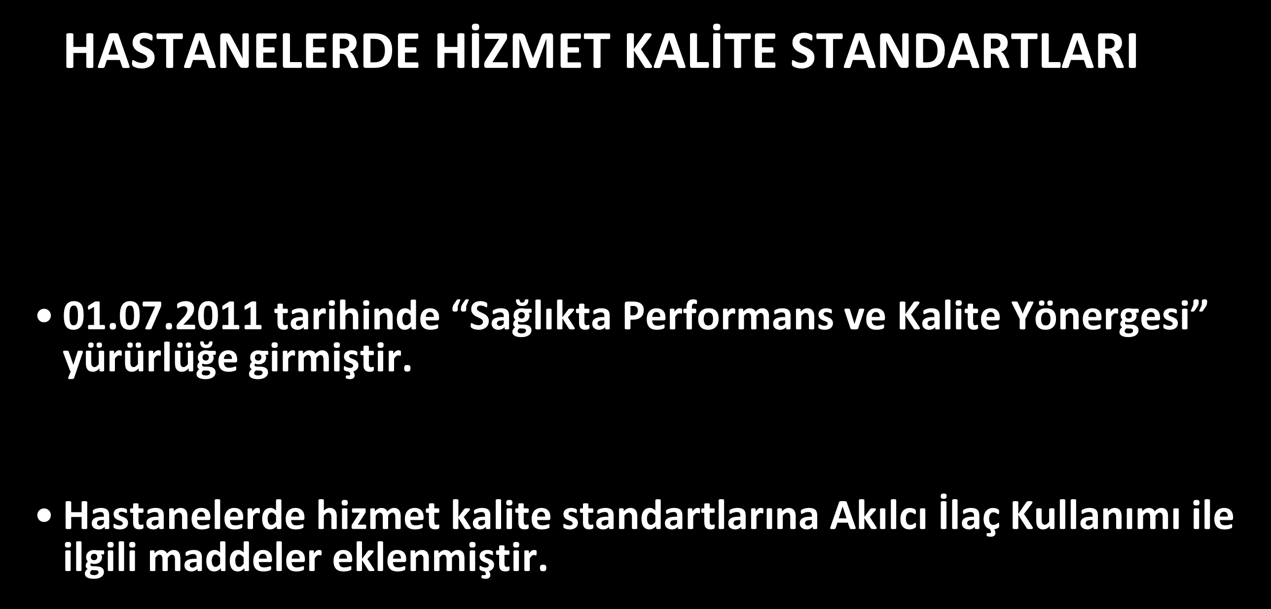 Akılcı İlaç Kullanımı HASTANELERDE HİZMET KALİTE STANDARTLARI 01.07.