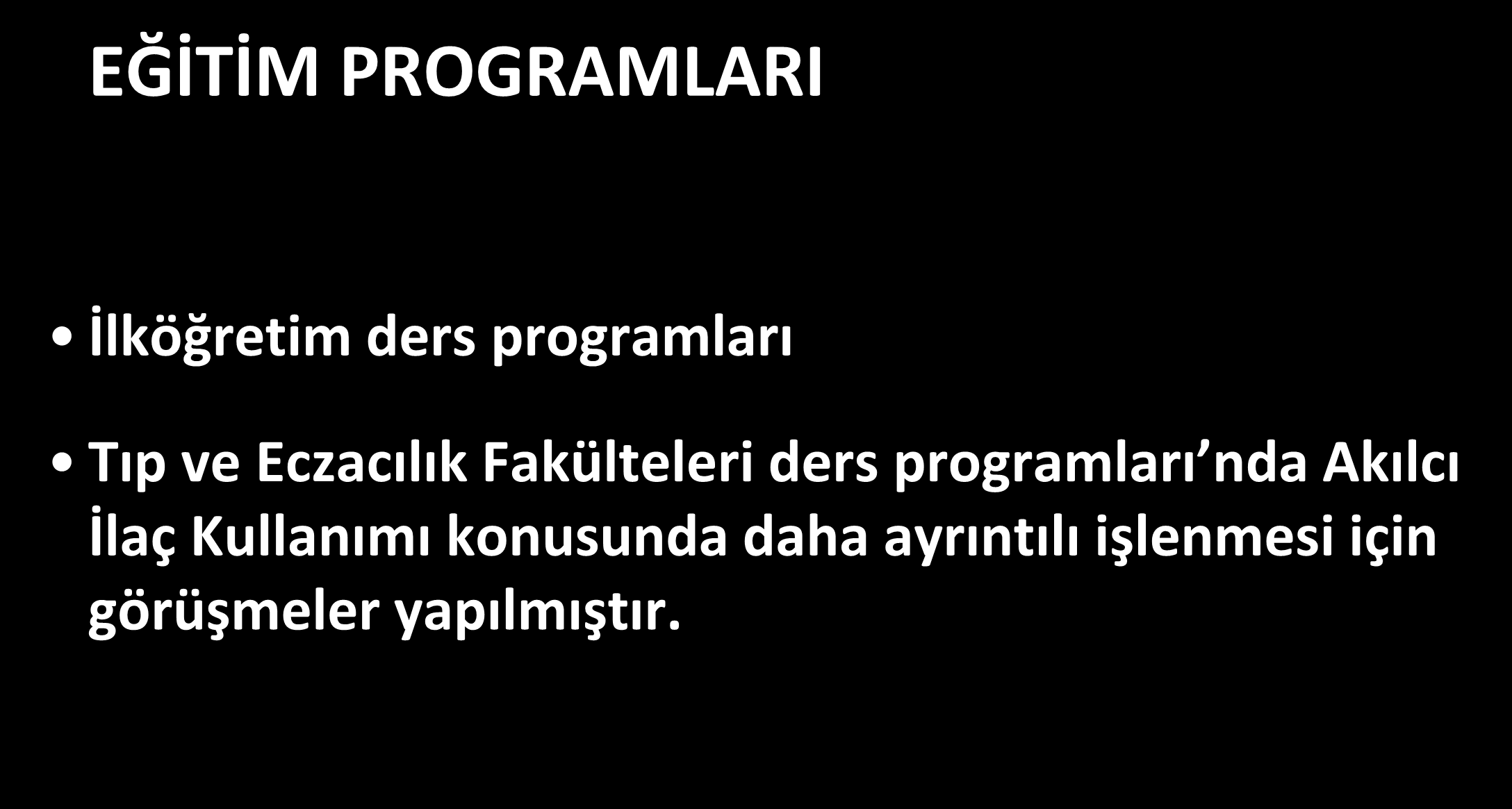 Akılcı İlaç Kullanımı EĞİTİM PROGRAMLARI İlköğretim ders programları Tıp ve Eczacılık Fakülteleri ders