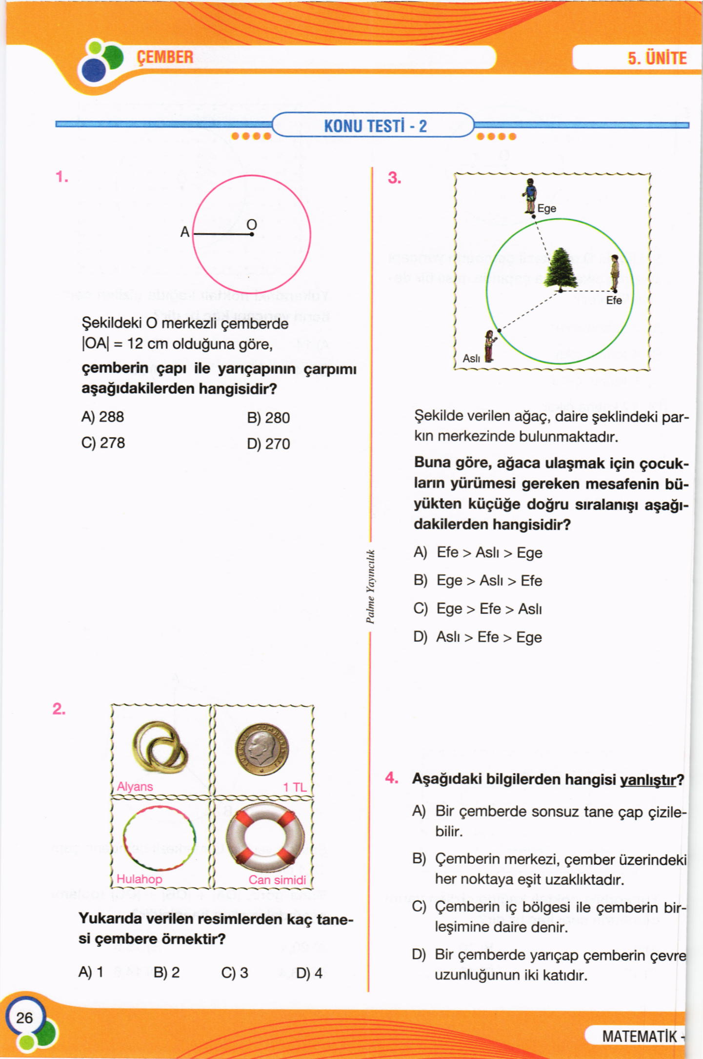 ot 1. 3. $ekildeki O merkezli gemberde loal = 12 cm olduguna g6re, gemberin gapt ile yangaptntn garptmt agasrdakilerden hangisidir?