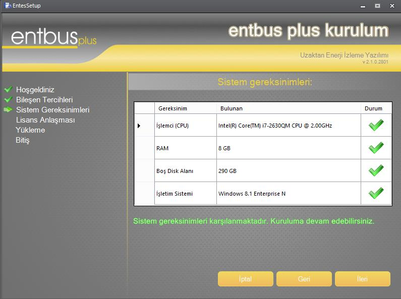 Bu aşamada EntBus Plus kurulumu sonrasında sorunlar yaşanmaması için sistem gereksinimlerinin tümüyle sağlanması gerekir.