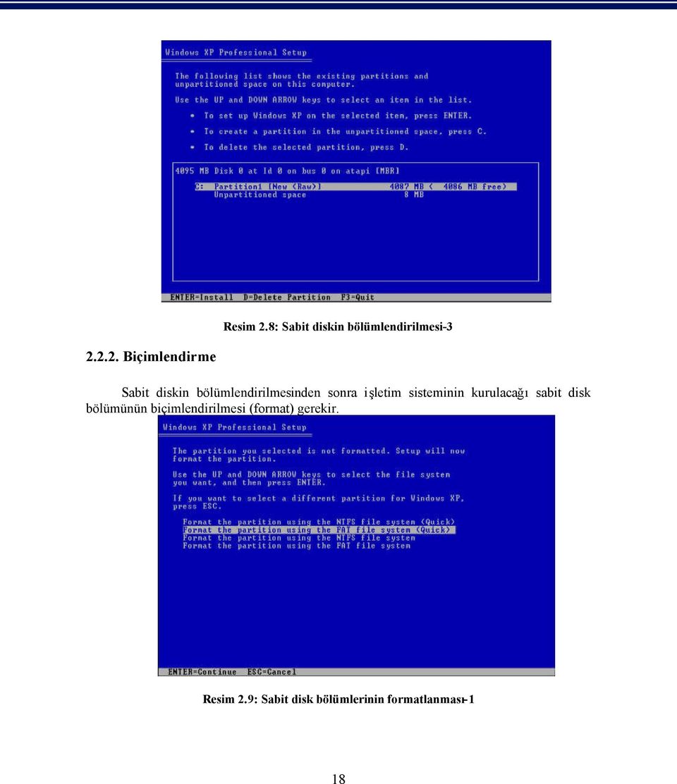 2.2. Biçimlendirme Sabit diskin bölümlendirilmesinden sonra