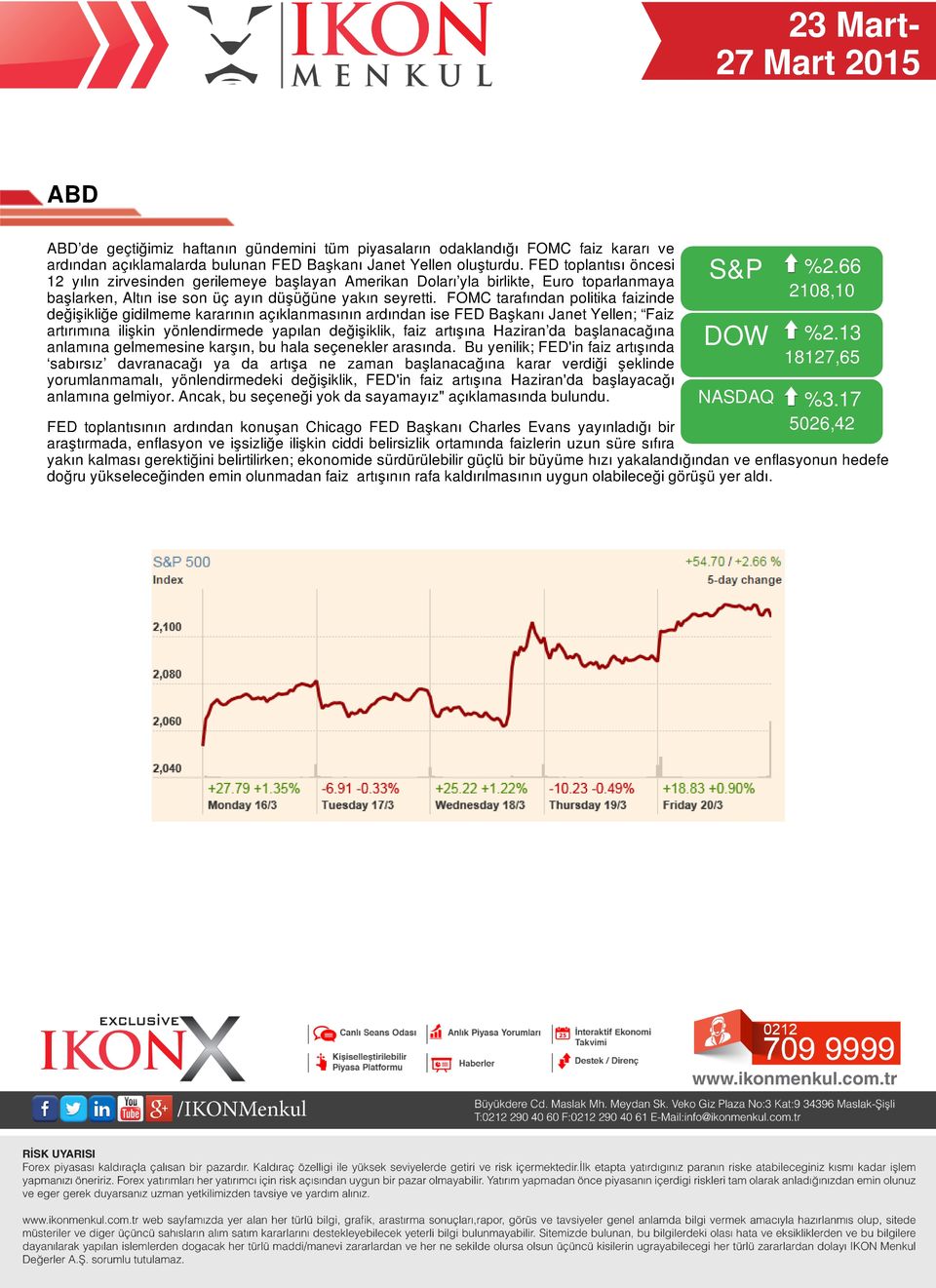 FOMC tarafından politika faizinde değişikliğe gidilmeme kararının açıklanmasının ardından ise FED Başkanı Janet Yellen; Faiz artırımına ilişkin yönlendirmede yapılan değişiklik, faiz artışına Haziran