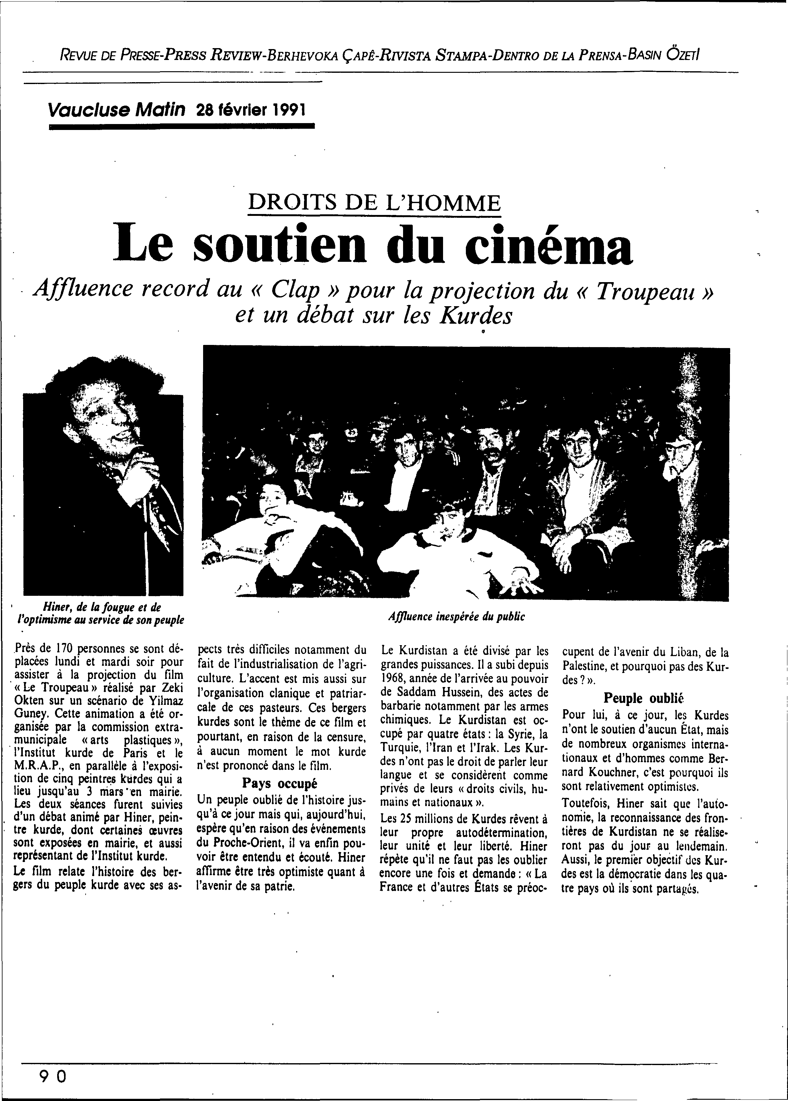 REVUE DE PRESSE-PRESS REVIEW-BERHEVOKA ÇAPÊ-RNISTA STAMPA-DENTRO DE LA PRENSA-BASIN ÖZETI Vaucluse Matin 28 février 1991 DROITS DE L'HOMME Le soutien du cinéma Affluence record au «Clap» pour la