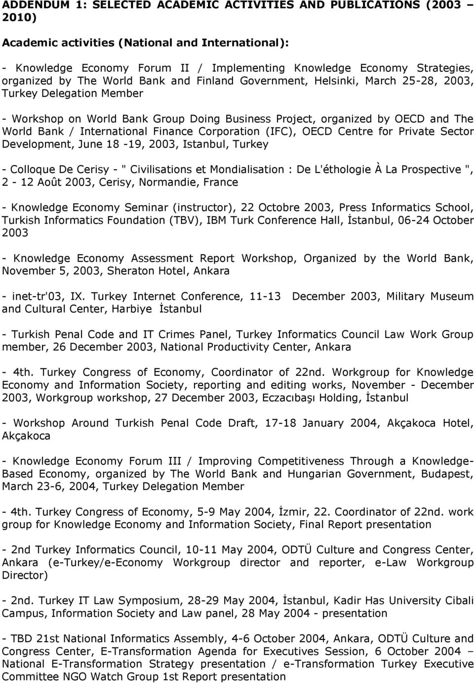 International Finance Corporation (IFC), OECD Centre for Private Sector Development, June 18-19, 2003, Istanbul, Turkey - Colloque De Cerisy - " Civilisations et Mondialisation : De L'éthologie À La