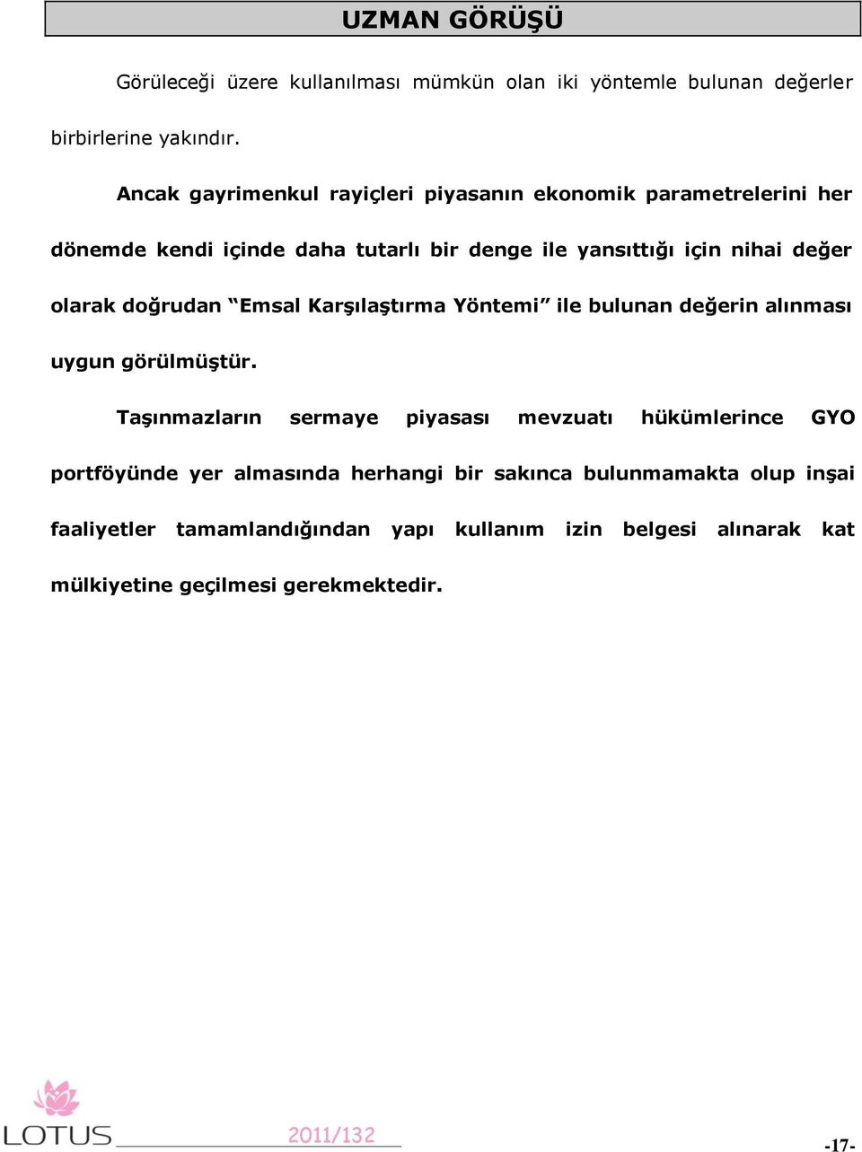 olarak doğrudan Emsal KarĢılaĢtırma Yöntemi ile bulunan değerin alınması uygun görülmüģtür.