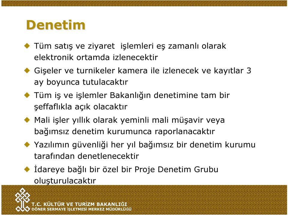 olacaktır Mali işler yıllık olarak yeminli mali müşavir veya bağımsız denetim kurumunca raporlanacaktır Yazılımın