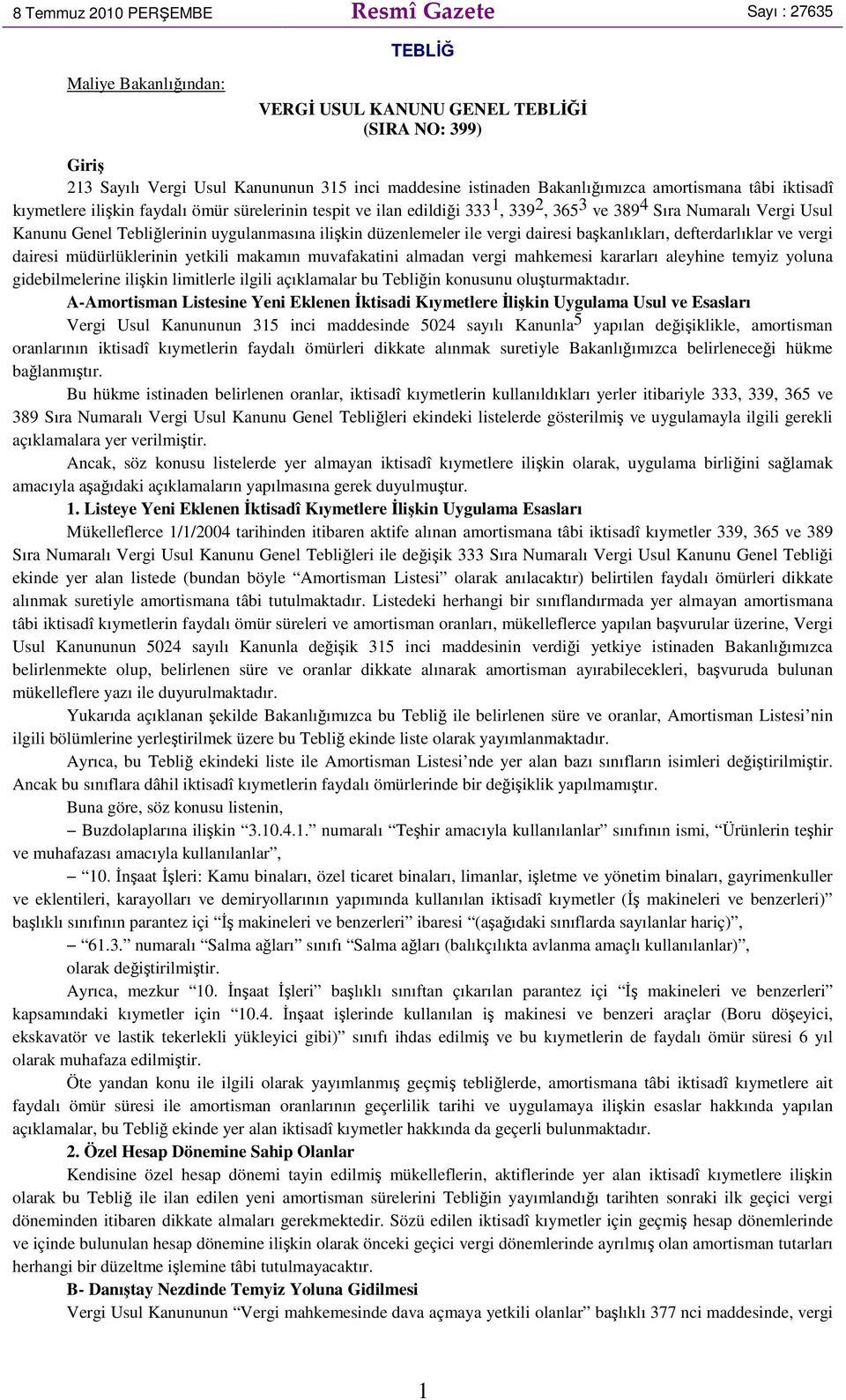 uygulanmasına ilişkin düzenlemeler ile vergi dairesi başkanlıkları, defterdarlıklar ve vergi dairesi müdürlüklerinin yetkili makamın muvafakatini almadan vergi mahkemesi kararları aleyhine temyiz