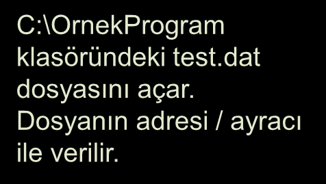 Yeni Dosya Oluşturma File f = new File(dosyaAdi); // Dosya nesnesi if(!f.exists()){ //Dosya zaten var mı f.createnewfile(); //Dosyayı oluştur File dosya = new File( ornek.