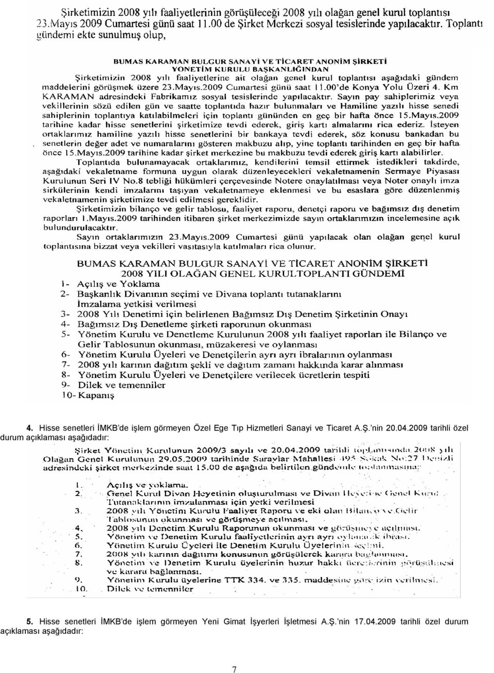 2009 tarihli özel durum açıklaması aşağıdadır: 5.